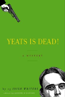 Image for Yeats Is Dead! A Mystery by 15 Irish Writers