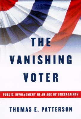 The Vanishing Voter: Public Involvement in an Age of Uncertainty