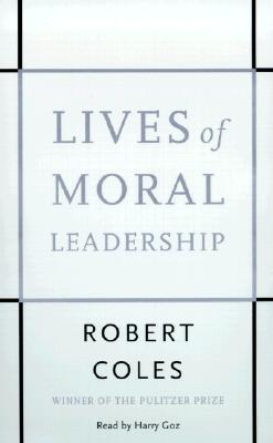 Lives of Moral Leadership (4 Audiocassettes) ; Lives of Moral Leadership (4 Audiocassettes)