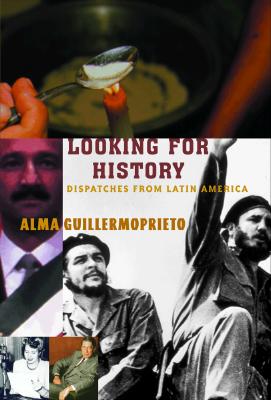 Image for Looking for History : Dispatches from Latin America