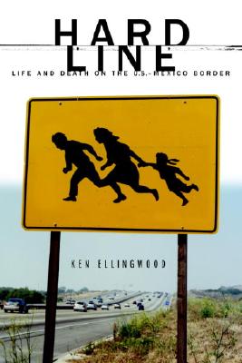 Hard Line: Life and Death on the U.S.-Mexico Border