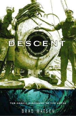 Descent: The Heroic Discovery of the Abyss