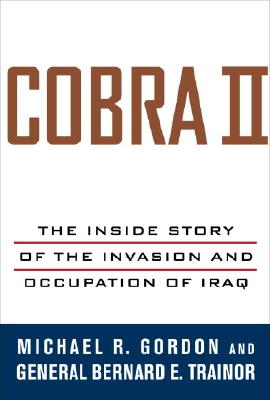 Cobra II The Inside Story of the Invasion and Occupation of Iraq