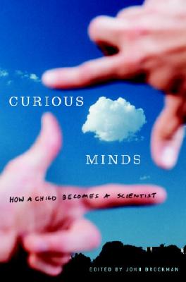 Image for Curious Minds: How a Child Becomes a Scientist