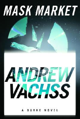 Mask Market A Burke Novel, Vachss, Andrew Mask Market A Burke Novel, Vachss, Andrew
