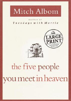The Five People You Meet in Heaven (Random House Large Print) Image for The Five People You Meet in Heaven (Random House Large Print)