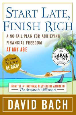 Start Late, Finish Rich: A No-Fail Plan for Achieiving Financial Freedom at Any Age