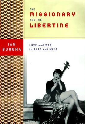 THE MISSIONARY AND THE LIBERTINE: LOVE AND WAR IN EAST AND WEST