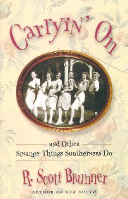 Carryin' On: And Other Strange Things Southerners Do