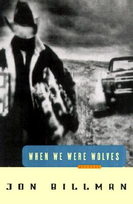 When We Were Wolves: Stories