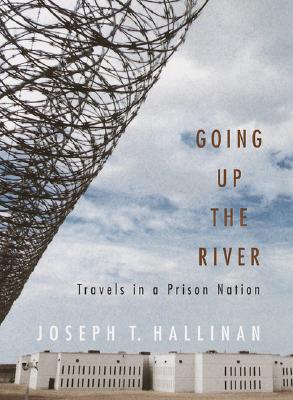Going Up the River: Travels in a Prison Nation