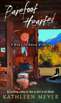 Barefoot-Hearted: A Wild Life Among Wildlife