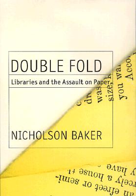 Double fold : libraries and the assault on paper
