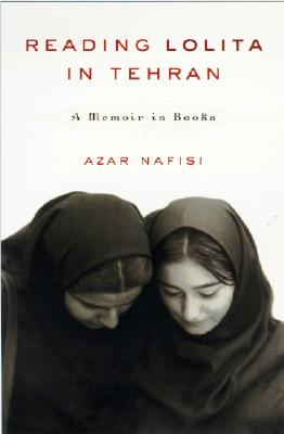 Reading Lolita in Tehran: A Memoir in Books
