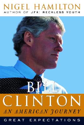 Bill Clinton: An American Journey: Great Expectations