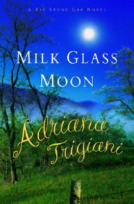 Milk Glass Moon: A Big Stone Gap Novel (Big Stone Gap Novels)