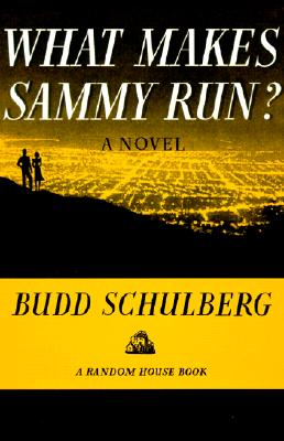What Makes Sammy Run: A Novel