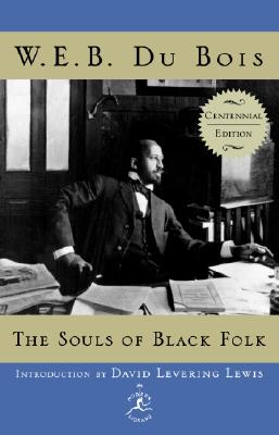 Image for The Souls of Black Folk: Centennial Edition (Modern Library 100 Best Nonfiction Books)