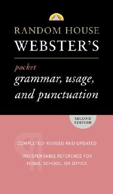 Random House Webster's Pocket Grammar, Usage, and Punctuation: Second Edition (Pocket Reference Guides)