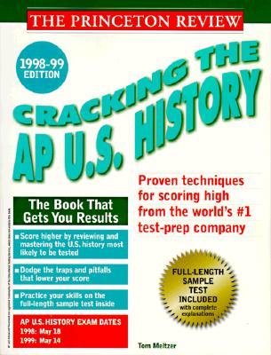Cracking the AP U.S. History 1998-99 Edition (Cracking the Ap Us History Exam (Princeton Review))