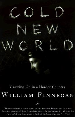 Cold New World: Growing Up in a Harder Country (Modern Library Paperbacks)
