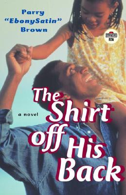 The Shirt off His Back: A Novel (Strivers Row)