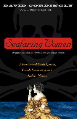 "Seafaring Women: Adventures of Pirate Queens, Female Stowaways, and Sailors' Wives" Image for "Seafaring Women: Adventures of Pirate Queens, Female Stowaways, and Sailors' Wives"
