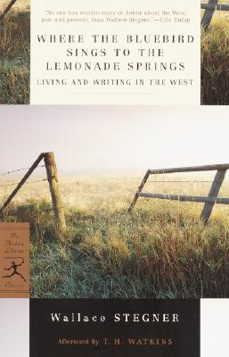 Image for Where the Bluebird Sings to the Lemonade Springs: Living and Writing in the West (Modern Library Classics)