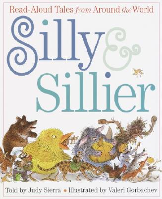 Silly and Sillier: Read-Aloud Tales from Around the World