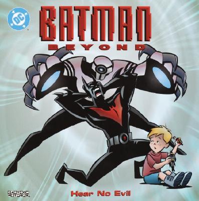 Batman Beyond: Hear No Evil (Pictureback(R))
