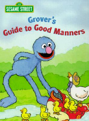 Grover's Guide to Good Manners (Big Bird's Favorites Brd Bks)