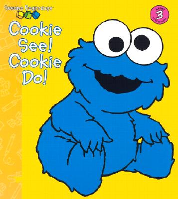 Image for Cookie See! Cookie Do! (Sesame Beginnings) Cookie See! Cookie Do! (Sesame Beginnings)