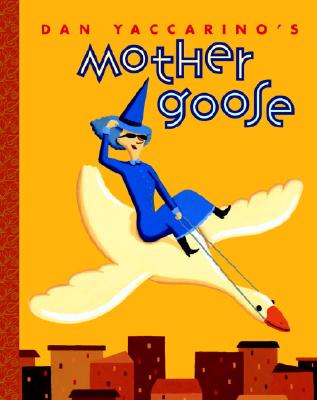 Image for Dan Yaccarino's Mother Goose (A Golden Classic) Dan Yaccarino's Mother Goose (A Golden Classic)