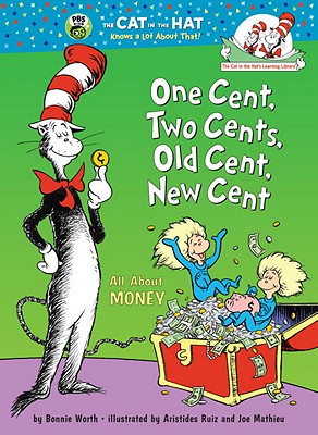 Image for "One Cent, Two Cents, Old Cent, New Cent: All About Money (Cat in the Hat's Learning Library)"