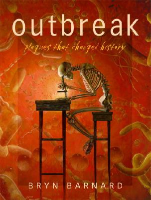 Image for Outbreak! Plagues That Changed History Outbreak! Plagues That Changed History
