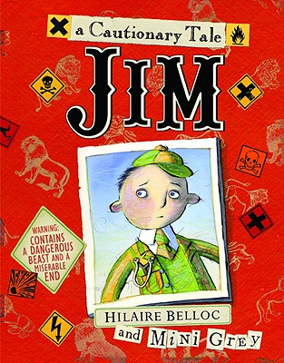 Image for JIM, WHO RAN AWAY FROM HIS NURSE AND WAS EATEN BY A LION : A CAUTIONARY TALE