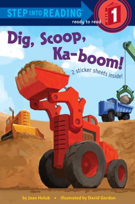 Dig, Scoop, Ka-boom! (Step into Reading)