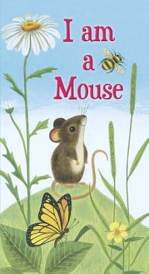 I Am a Mouse (board book)