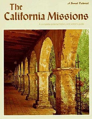 Image for The California Missions: A Complete Pictorial History and Visitor's Guide