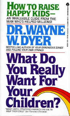 What Do You Really Want for Your Children; What Do You Really Want for Your Children