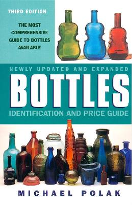 Bottles: Identification and Price Guide, 3e