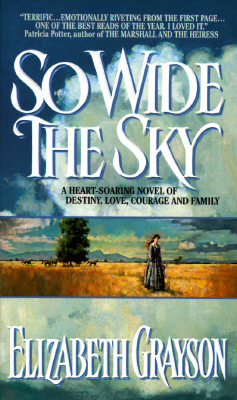 So Wide the Sky; So Wide the Sky A Heart-Soaring Novel of Destiny, Love, Courage and Family