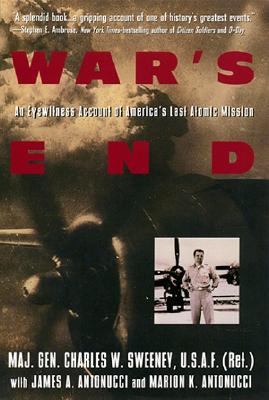 War's End: An Eyewitness Account of America's Last Atomic Mission