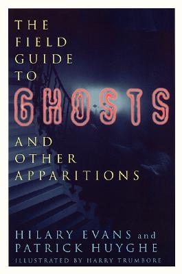 Image for The Field Guide to Ghosts and Other Apparitions (Field Guides to the Unknown)