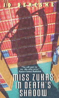 Miss Zukas in Death's Shadow, Dereske, Jo Miss Zukas in Death's Shadow, Dereske, Jo