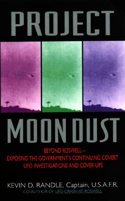 Project Moon Dust:: Beyond Roswell--exposing The Government's Covert Investigations And Cover-ups