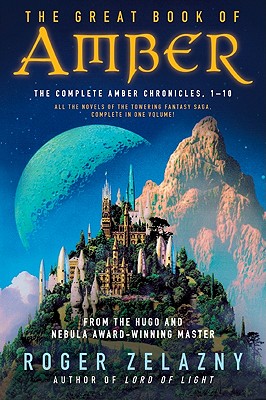 The Great Book of Amber: The Complete Amber Chronicles, 1-10 (Chronicles of Amber)