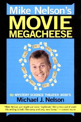 Mike Nelson's Movie Megacheese