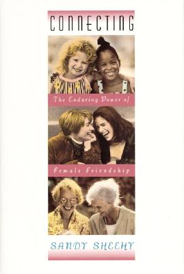 Connecting: The Enduring Power of Female Friendship