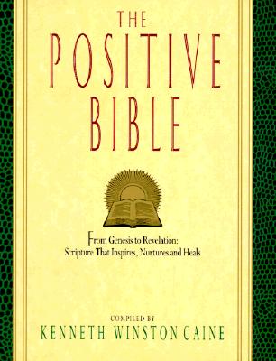 The Positive Bible:: From Genesis To Revelation: Scripture That Inspires, Nurtures And Heals